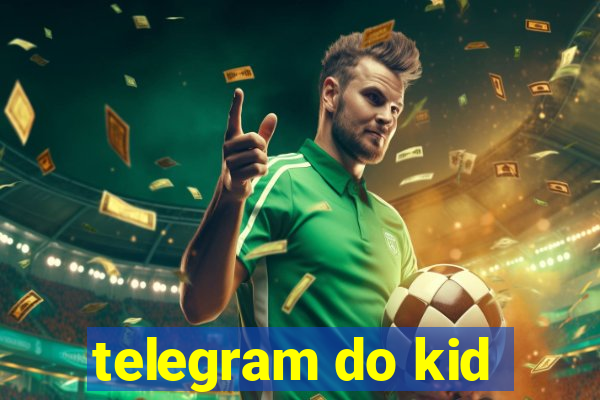 telegram do kid